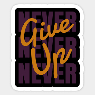 Never give up Sticker